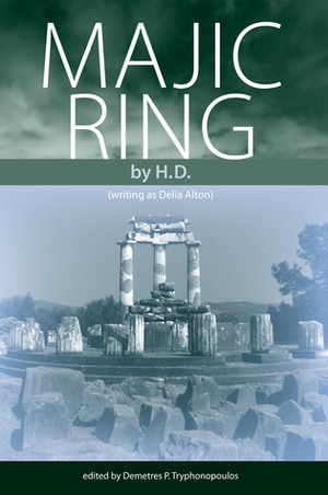 Majic Ring by Hilda Doolittle, Demetres P. Tryphonopoulos