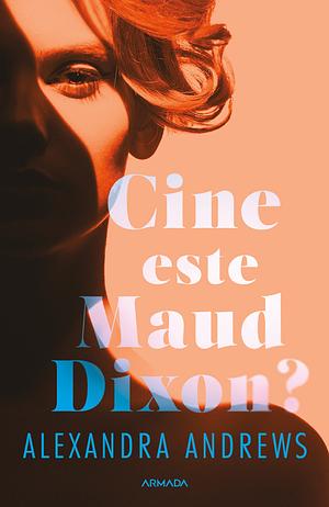 Cine este Maud Dixon? by Alexandra Andrews