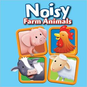 Noisy Farm Animals by Emily Stead, Craig Cameron