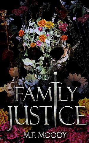 Family Justice by M.F. Moody