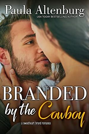 Branded by the Cowboy by Paula Altenburg