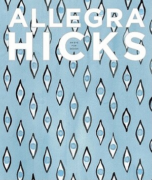 Allegra Hicks: An Eye for Design by Allegra Hicks