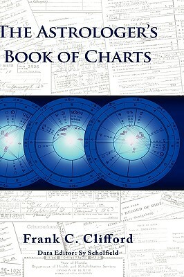 The Astrologer's Book of Charts (Hardback) by Frank C. Clifford