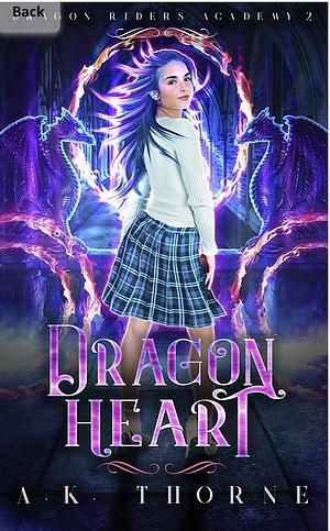 Dragon Heart (Dragon Riders Academy Book 2) by A.K. Thorne