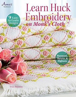 Learn Huck Embroidery on Monk's Cloth (Annie's Needlework) by Trice Boerens