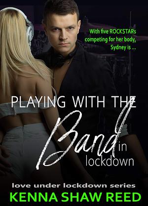 Playing with the Band in Lockdown by Kenna Shaw Reed