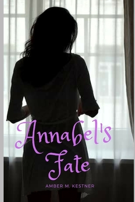 Annabel's Fate by Amber M. Kestner