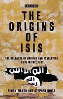 The Origins of ISIS: Ideology, Tactics and Perception in the Middle East by Stephen Royle, Simon Mabon