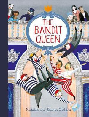 The Bandit Queen by Lauren O'Hara, Natalia O'Hara