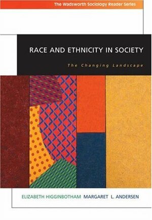 Race and Ethnicity in Society: The Changing Landscape With Infotrac College Edition 4-Month Subscription by Elizabeth Higginbotham, Margaret L. Andersen