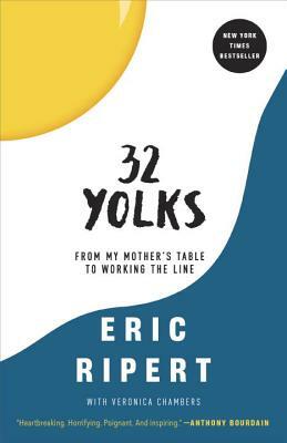 32 Yolks: From My Mother's Table to Working the Line by Eric Ripert, Veronica Chambers