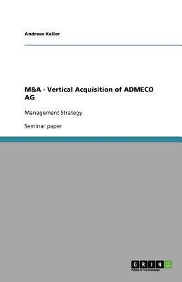 M&A - Vertical Acquisition of Admeco AG by Andreas Keller