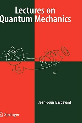 Lectures on Quantum Mechanics by Jean-Louis Basdevant