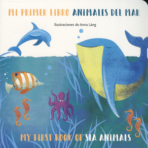 Sea Animals/Animales del Mar by Anna Lang