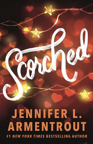 Scorched by Jennifer L. Armentrout, Jennifer L. Armentrout