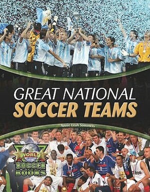 Great National Soccer Teams by Annie Leah Sommers