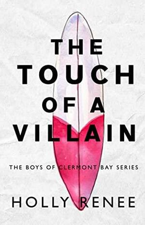 The Touch of a Villain Special Edition by Holly Renee