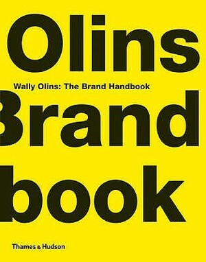 Wally Olins - The Brand Handbook by Wally Olins