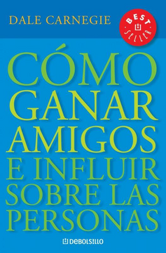 Cómo ganar amigos e influir sobre las personas by Dale Carnegie