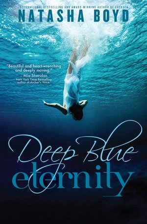 Deep Blue Eternity by Natasha Boyd