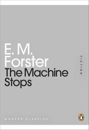 The Machine Stops by E.M. Forster