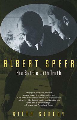 Albert Speer: His Battle With Truth by Gitta Sereny