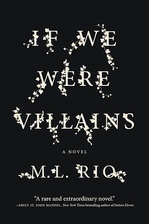 If We Were Villains: A Novel by M.L. Rio