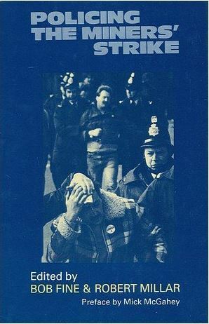 Policing the Miners' Strike by Bob Fine, Robert Millar, Mick McGahey