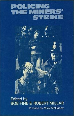 Policing the Miners' Strike by Mick McGahey, Robert Millar, Bob Fine