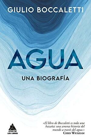 Agua: Una biografía by Giulio Boccaletti