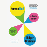 Humankind: A Hopeful History by Rutger Bregman