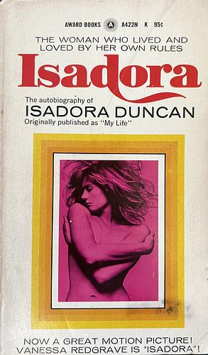 The Autobiography of Isadora Duncan by Isadora Duncan