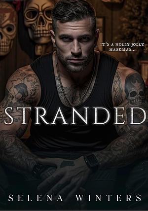 Stranded: A Dark Christmas Novella by Selena Winters