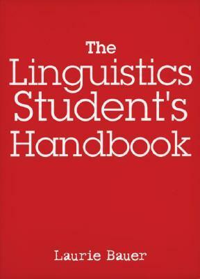 The Linguistics Student's Handbook by Laurie Bauer