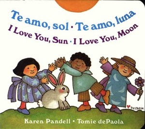 I Love You Sun / I Love You Moon: Te amo Sol / Te amo Luna by Karen Pandell, Tomie dePaola