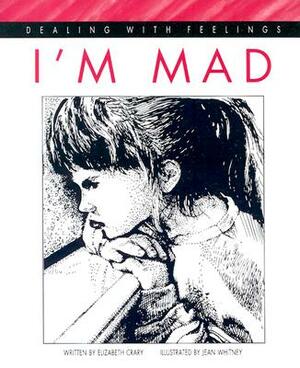 I'm Mad by Elizabeth Crary