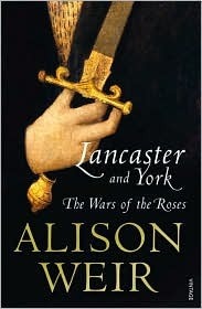 Lancaster and York: The Wars of the Roses by Alison Weir