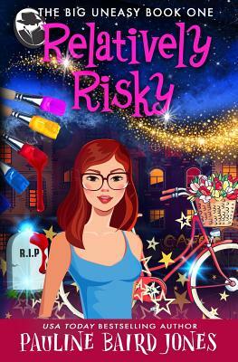 Relatively Risky: The Big Easy Ain't That Easy by Pauline Baird Jones