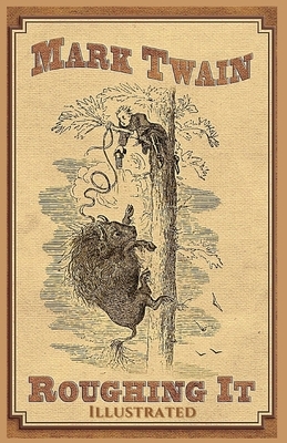 Roughing It Illustrated by Mark Twain