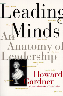 Leading Minds: An Anatomy Of Leadership by Emma Laskin, Howard Gardner