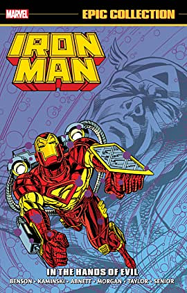 Iron Man Epic Collection Vol. 20: In the Hands of Evil by Dan Abnett, Scott Benson