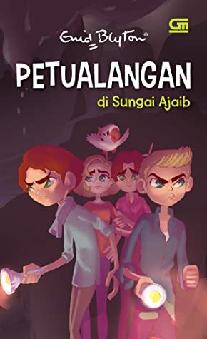 Petualangan di Sungai Ajaib by Enid Blyton