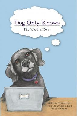 Dog Only Knows by Belle, Belle, Terry Kaye