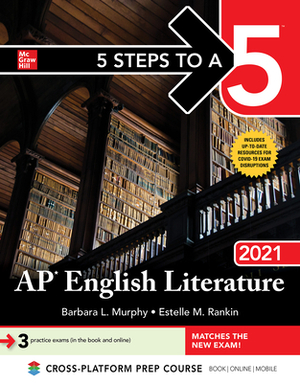 5 Steps to a 5: AP English Literature 2021 by Estelle M. Rankin, Barbara L. Murphy