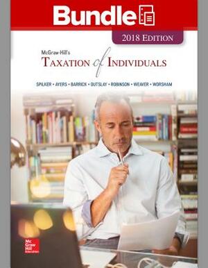 Gen Combo LL McGraw-Hills Taxation Individuals 2018; Connect Access Card by Brian C. Spilker, Benjamin C. Ayers, John A. Barrick