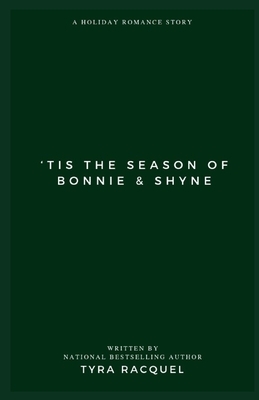 'Tis The Season of Bonnie & Shyne by Tyra Racquel