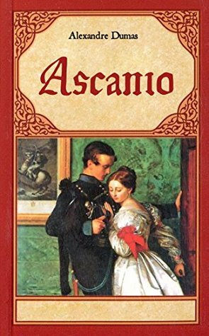 Ascanio (Illustrated) by Alexandre Dumas