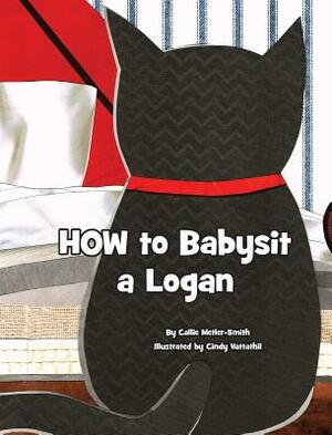 How to Babysit a Logan by Callie Metler-Smith