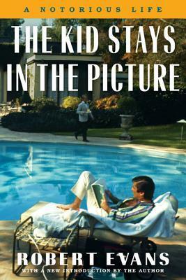 The Kid Stays in the Picture by Robert Evans