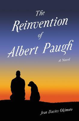 The Reinvention of Albert Paugh by Jean Davies Okimoto